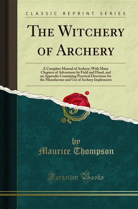The witchery of archery a complete manual of archery with many chapters of adventures by field and flood and. - Ati teas test v study guide.